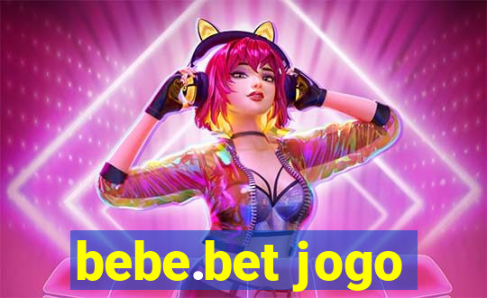 bebe.bet jogo